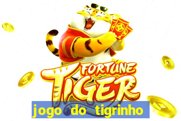 jogo do tigrinho que mais paga